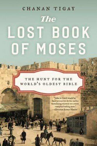 The Lost Book of Moses: The Hunt for the World's Oldest Bible by Chanan Tigay - Imagen 1 de 1