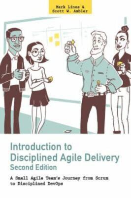 Introduction to Disciplined Agile Delivery 2nd Edition: A Small Agile Team's...