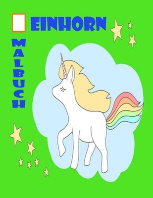 Einhorn Malbuch: Eine interessante Malbuch f?r Kinder und Kleinkinder Alter 3-5