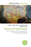 Frederic P. Miller (U. A.) | Isthmus Of Tehuantepec | Taschenbuch | Englisch