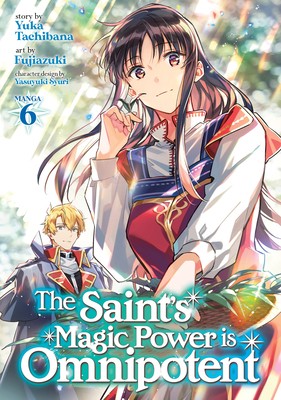 The Saint's Magic Power Is Omnipotent (Manga) Vol. 6 by Tachibana, Yuka