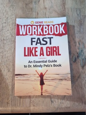 Workbook: Fast Like a Girl: an Essential Guide to Dr. Mindy Pelz's Book by Genie