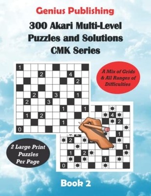 300 Akari Multi-Level Puzzles and Solutions CMK Series  -  NEW GENIUS. PUBLISH 2