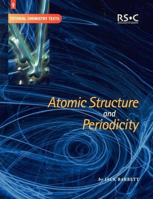 Atomic Structure and Periodicity: 9 (..., Barrett, Jack