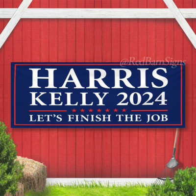 Harris Kelly 2024 Let's Finish The Job Indoo Outdoor Banner