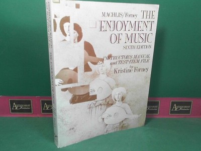 The Enjoyment of Music - Instructor's Manual and Test-Item file. Forney, Kristin