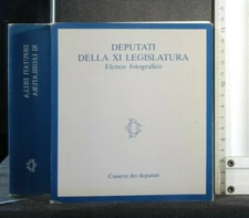 DEPUTATI DELLA XI LEGISLATURA. Elenco fotografico. AA.VV. Camera dei Deputati.
