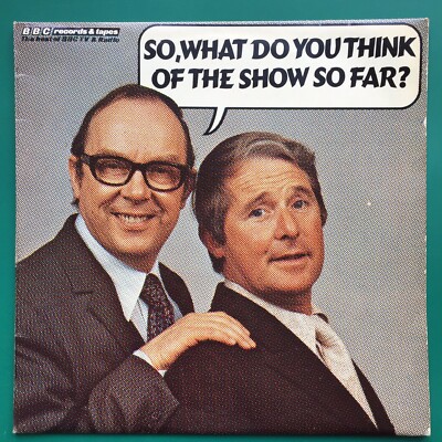 Morecambe and Wise SO WHAT DO YOU THINK OF THE SHOW SO FAR British Comedy LP BBC