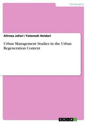 Urban Management Studies in the Urban Regeneration Context Fatemeh Heidari
