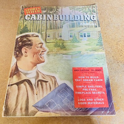 Sports Afield Cabin Building Annual 1954 Ed Simple Shelters Pre-Fabs Vtg