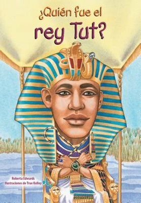 Quien Fue El Rey Tut? by Roberta Edwards: New ...