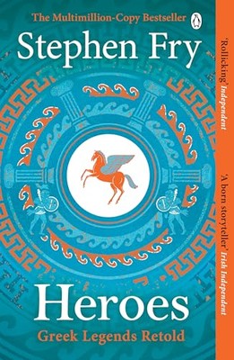 Heroes: The myths of the Ancient Greek h... by Fry, Stephen Paperback / softback