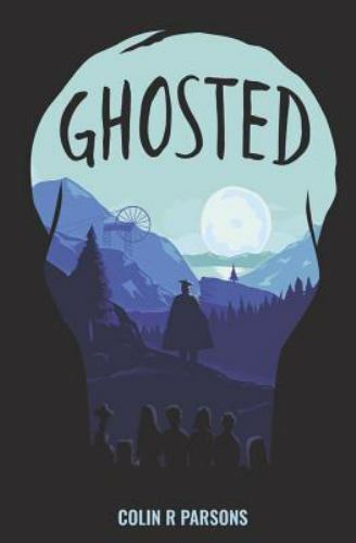 Ghosted by Colin R. Parsons (2018, Trade Paperback)