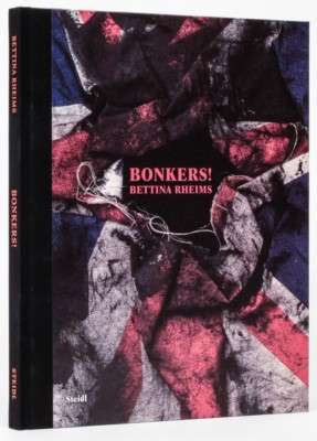Bonkers ! Bettina Rheims Fotografie NEU A  Fortnight in London