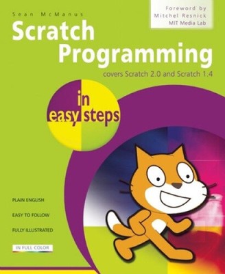 Scratch Programming in Easy Steps: Covers Scratch 2.0 and Scratch 1.4 (In Easy