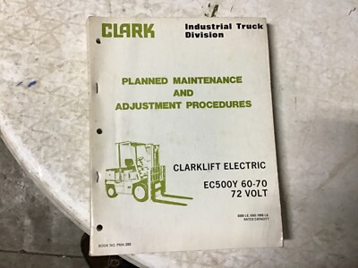 CLARK PLANNED MAINTENANCE AND ADJUSTMENT PROCEDURES ELECTRIC EC500Y 60-70  72v