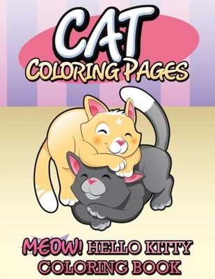 Publishing LLC - Cat Coloring Pages Meow! Hello Kitty Coloring Book  - X555z