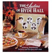 THE LADIES OF HYDE HALL: HISTORY, HOSPITALITY, LETTERS, By Anne Clarke Logan