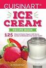 Our Cuisinart Ice Cream Recipe Book 125 Ways to Frozen Yogurt Soft Serve Sorb
