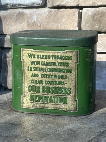 OUR BUSINESS REPUTATION ANTIQUE CIGAR TIN