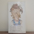 Handmade Wood Sign Corn Bred Corn Fed Cornfused AmyJo 2018