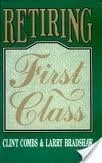 RETIRING FIRST CLASS By Clint Combs