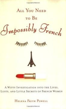 All You Need to Be Impossibly French: A Witty Inves... | Buch | Zustand sehr gut