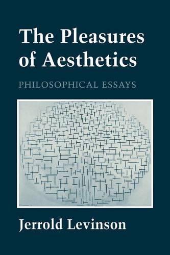The Pleasures of Aesthetics – Philosophical Essays Levinson Paperback