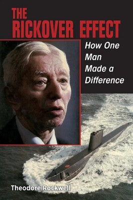 The Rickover Effect How One Man Made a Difference Theodore Rockwell Taschenbuch