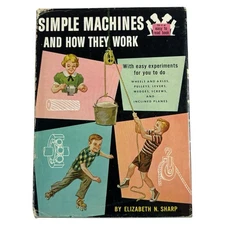 VTG 1959 "Simple Machines And How They Work" By Elizabeth Sharp FIRST PRINTING!