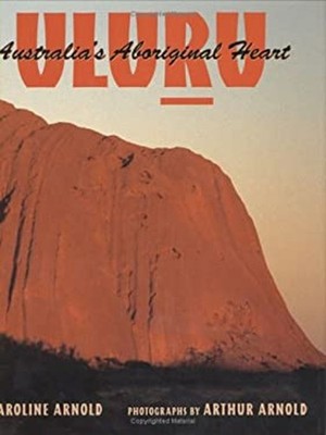 Uluru : Australia's Aboriginal Heart Reinforced Library Binding C