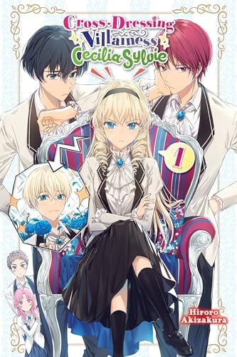 Cross-Dressing Villainess Cecilia Sylvie, Vol. 1 (light novel) (
