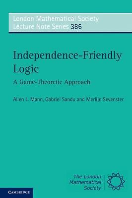 Independence-Friendly Logic A Game-Theoretic Approach Mann Sandu Sevenster