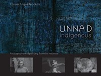 Calum Angus Mackay - Unnad - Indigenous Photography And Painting From - F31Z