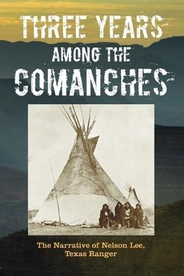 Nelson Lee Three Years Among the Comanches (Taschenbuch)