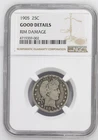 1905 Barber Quarter NGC Good Details Rim Damage