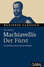 Machiavellis Der Fürst: 52 brilliante Ideen ...