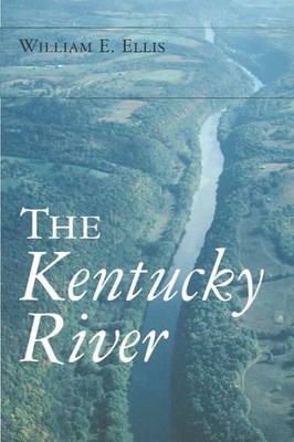 Kentucky River, Paperback by Ellis, William E., Brand New, Free shipping in t...