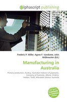 Frederic P. Miller (U. A.) | Manufacturing In Australia | Taschenbuch | Englisch