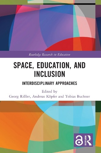 Space, Education, and Inclusion by Georg Riler, Andreas Kpf... - 9781032321356