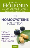 The Homocysteine Solution | The Fast New Way To Dramatically Improve Your Health