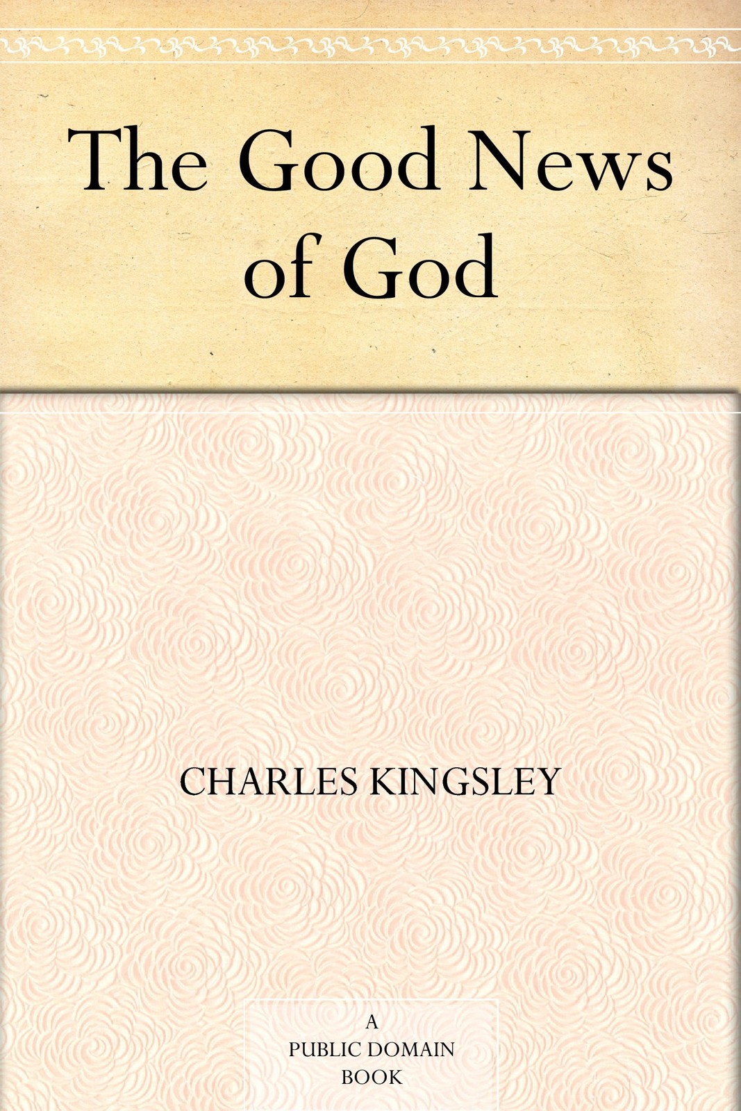 Charles Kingsley Kingsley The Good News of God (Tascabile)