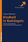 Kindheit in Bedrangnis: Zwischen Kulturindustrie Und Technokratischer Bildungsreform by Christian Rittelmeyer (Paperback / softback, 2007)