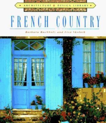 Architecture and Design Library: French Country by Skolnik, Lisa