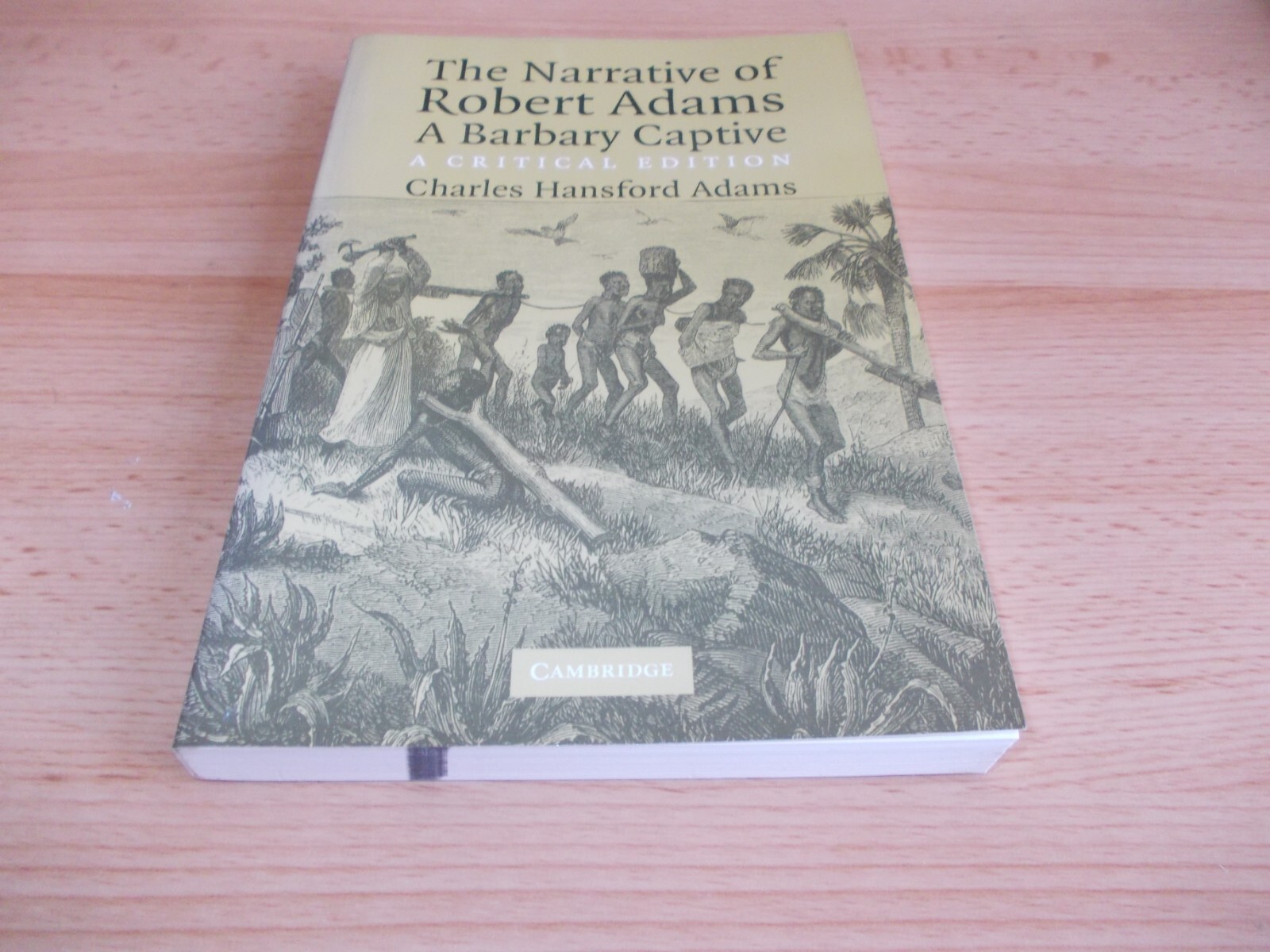 The Narrative of Robert Adams,edited by Charles Hansford Adams ,paperback 2005