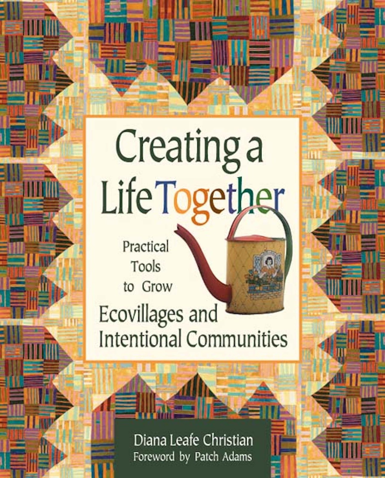 Creating a Life Together: Practical Tools to Grow Ecovillages and Intentional C - Image 6