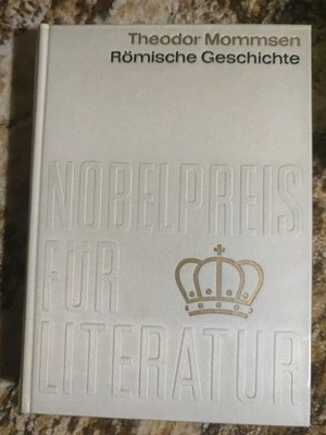 Römische Geschichte - Theodor Mommsen - Nobelpreis für Literatur 1902 - Top   
