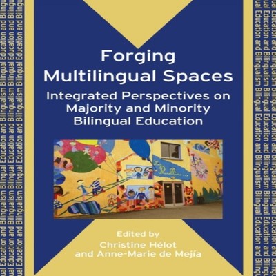 Forging Multilingual Spaces Integrated Perspectives on Majority a