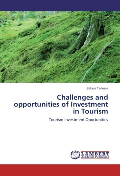 Challenges And Opportunities Of Investment In Tourism Bekele Tadesse-image