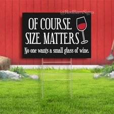 Of Course Size Matters No One Wants A Small Glass of Wine Indoor Outdoor Yard